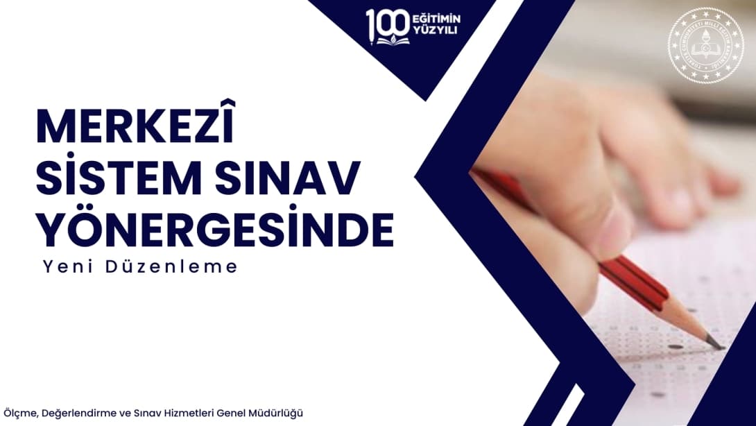 MERKEZÎ SİSTEM SINAV YÖNERGESİNDE YENİ DÜZENLEME